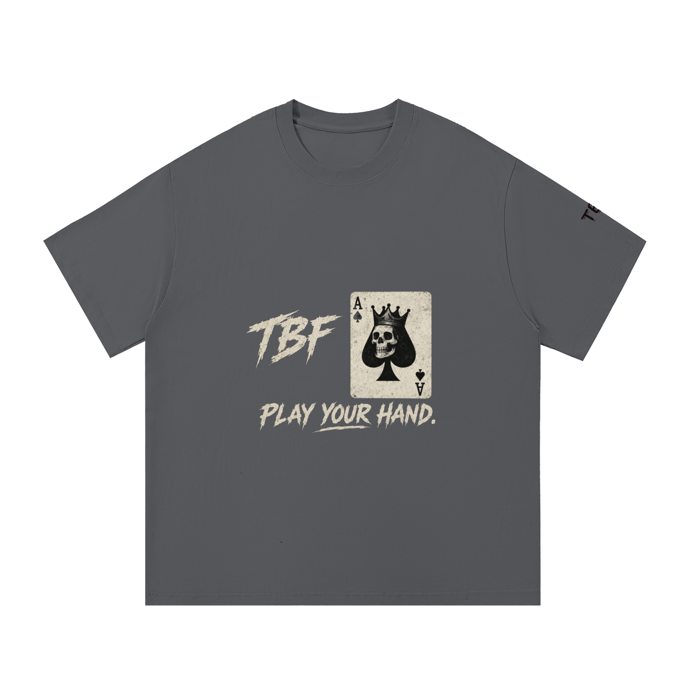 TBF Play Your Hand T-Shirt