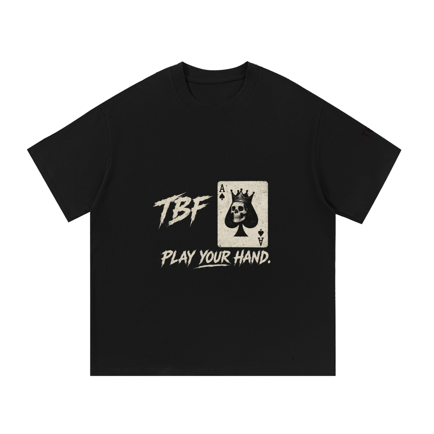 TBF Play Your Hand T-Shirt